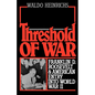 Threshold of War: Franklin D. Roosevelt and American Entry Into World War II - Paperback