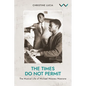 The Times Do Not Permit: The Musical Life of Michael Mosoeu Moerane - Paperback