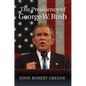 The Presidency of George W. Bush - Hardcover