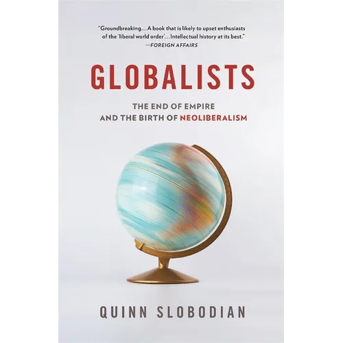 Globalists: The End of Empire and the Birth of Neoliberalism - Paperback