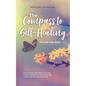 The Compass to Self-Healing - The Self-Help Book: How to Consciously Follow Your Inner Voice to Awaken Your Primal Trust Step by Step and Heal Your In - Paperback