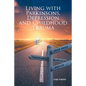 Living with Parkinsons, Depression and Childhood Trauma - Paperback