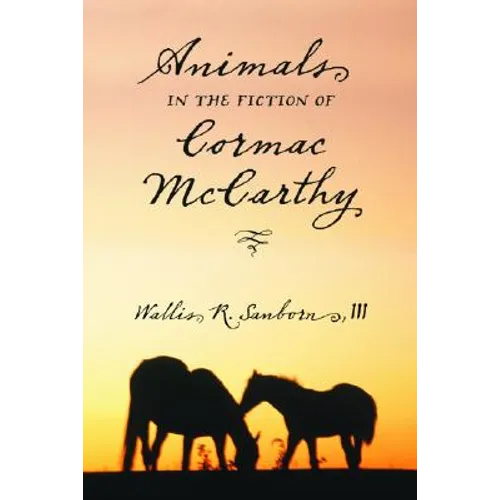 Animals in the Fiction of Cormac McCarthy - Paperback