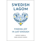 Swedish Lagom: Finding Joy in Just Enough - Hardcover