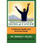 Setting Yourself Apart from the Seeds of Cancer: A Natural Health and Survival Guide - Hardcover