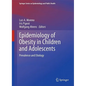 Epidemiology of Obesity in Children and Adolescents: Prevalence and Etiology - Hardcover