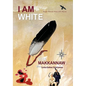 I Am White: Eagle Woman Flies with Raven - Hardcover