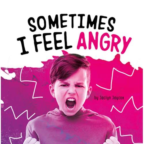 Sometimes I Feel Angry - Hardcover