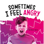 Sometimes I Feel Angry - Hardcover