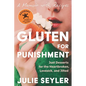 Gluten for Punishment: Just Desserts for the Heartbroken, Lovesick, and Jilted - Paperback