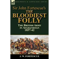 Sir John Fortescue's The Bloodiest Folly: the British Army in Afghanistan 1837-42 - Paperback