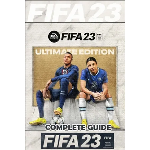 FIFA 23 Complete Guide: FUT 23 Walkthrough, Tips, Tricks, and How to Win More Matches - Paperback