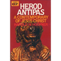 Herod Antipas: A Contemporary of Jesus Christ - Paperback