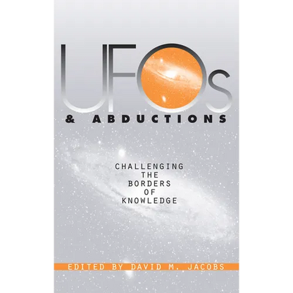UFOs and Abductions: Challenging the Borders of Knowledge - Hardcover