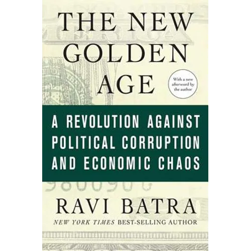 The New Golden Age: A Revolution Against Political Corruption and Economic Chaos - Paperback