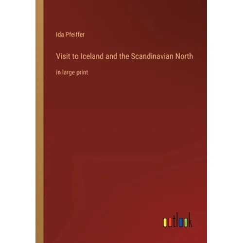 Visit to Iceland and the Scandinavian North: in large print - Paperback