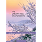 The Cherry Tree Weeps for Me: A Quest for the Dawn of Peace - Paperback