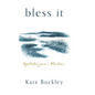 Bless It: Reflections from a Pandemic - Hardcover