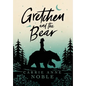 Gretchen and the Bear - Hardcover