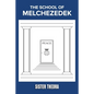 The School of Melchezedek - Paperback