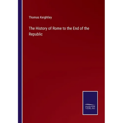 The History of Rome to the End of the Republic - Paperback