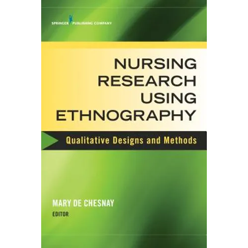 Nursing Research Using Ethnography: Qualitative Designs and Methods in Nursing - Paperback