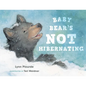 Baby Bear's Not Hibernating - Hardcover