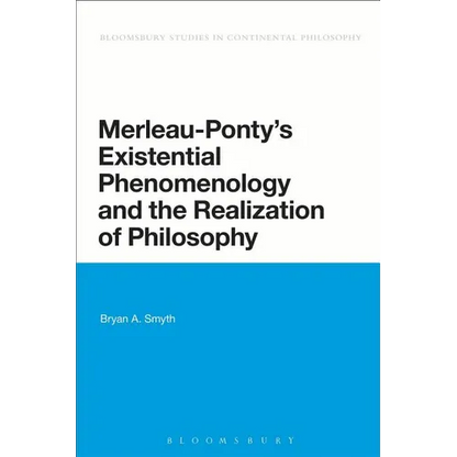 Merleau-Ponty's Existential Phenomenology and the Realization of Philosophy - Paperback