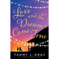 Love and the Dream Come True - Hardcover