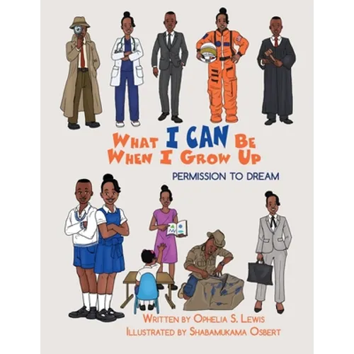 What I Can Be When I grow Up: Permission to Dream - Paperback