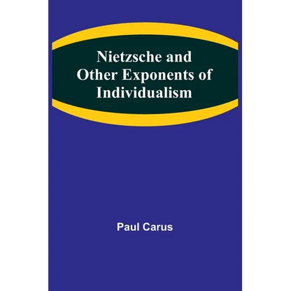 Nietzsche and Other Exponents of Individualism - Paperback