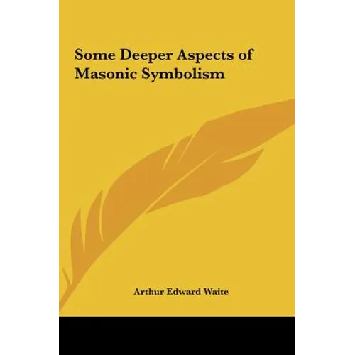 Some Deeper Aspects of Masonic Symbolism - Hardcover