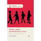 Children, Rights and Modernity in China: Raising Self-Governing Citizens - Paperback