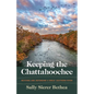 Keeping the Chattahoochee: Reviving and Defending a Great Southern River - Paperback