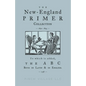 The New-England Primer Collection [1690-1843] to which is added, The ABC Both in Latin & in English [1538] - Paperback