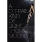 A Certain Kind of Light - Paperback