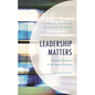 Leadership Matters: Leading Museums in an Age of Discord - Paperback