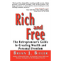 Rich and Free - The Entrepreneur's Guide to Creating Wealth and Personal Freedom - Paperback
