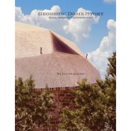 Geodesic Dome Story - Paperback