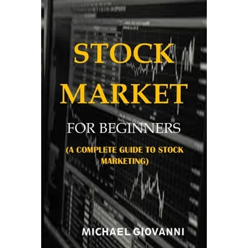 Stock Market for Beginners: A Complete Guide to Stock Marketing - Paperback