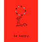 Be Happy (Deluxe Edition): A Little Book to Help You Live a Happy Life - Hardcover