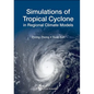 Simulations of Tropical Cyclone in Regional Climate Models - Hardcover