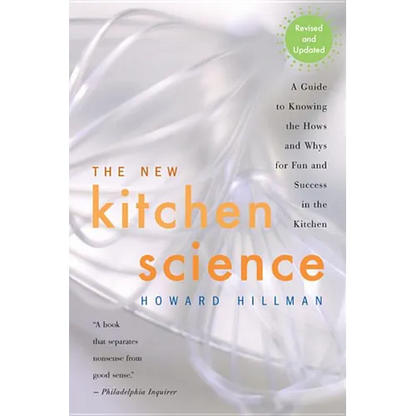 The New Kitchen Science: A Guide to Knowing the Hows and Whys for Fun and Success in the Kitchen - Paperback