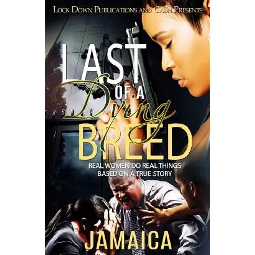 Last of a Dying Breed: Real Women Do Real Things - Paperback