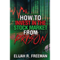 How To Invest In The Stock Market From Prison - Paperback