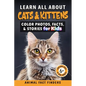Learn All About Cats & Kittens: Color Photos, Facts, and Stories for Kids - Paperback