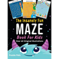 The Insanely Fun Maze Book For Kids: Over 60 Original Illustrations With Space, Underwater, Jungle, Food, Monster, and Robot Themes - Hardcover