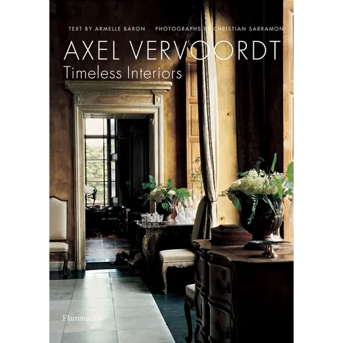 Axel Vervoordt: Timeless Interiors - Hardcover