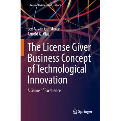 The License Giver Business Concept of Technological Innovation: A Game of Excellence - Paperback