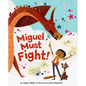 Miguel Must Fight! - Hardcover